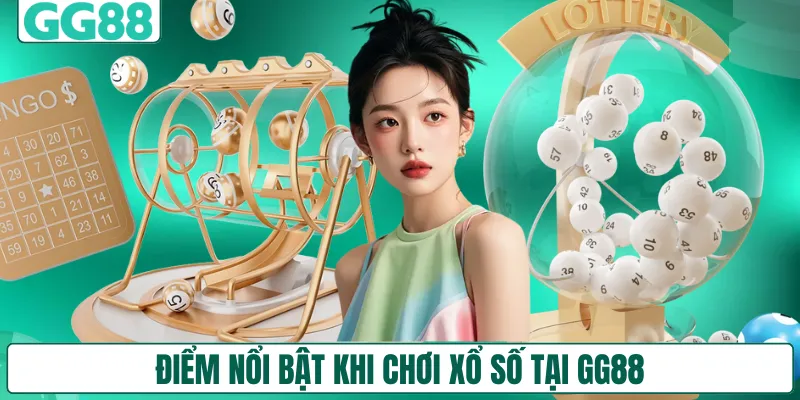 Điểm nổi bật khi chơi xổ số tại GG88